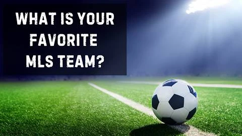 What Is Your Favorite MLS Team?